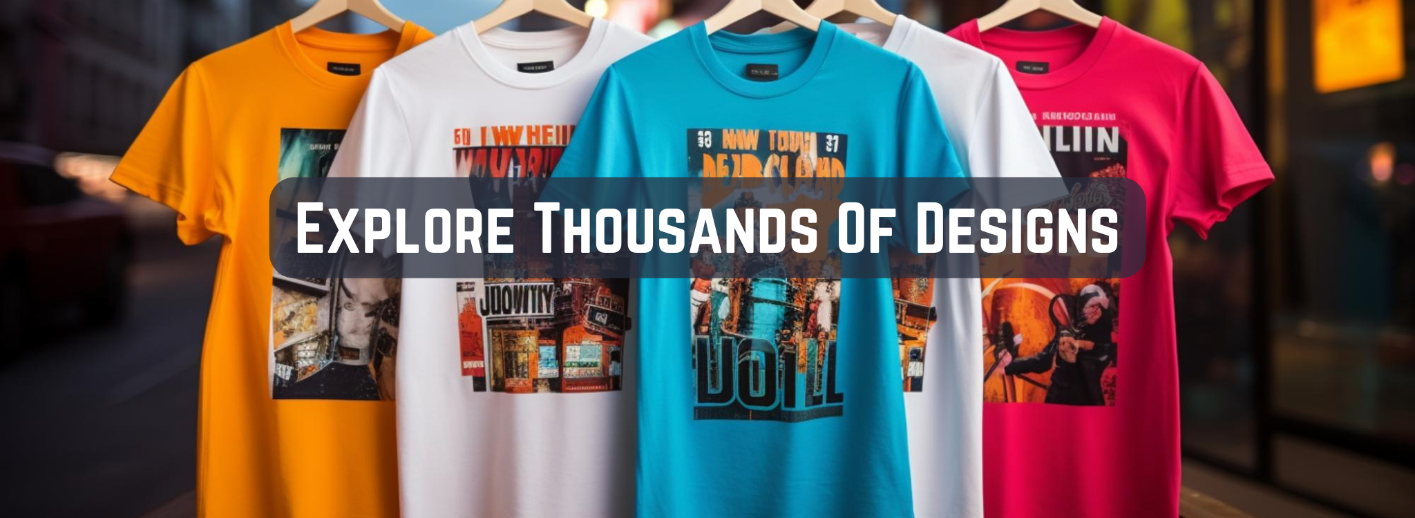 Explore_Thousands_Of_Designs_2048_x_750_px - Tinted Tees